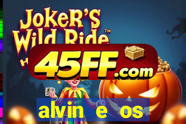 alvin e os esquilos 3 rede canais